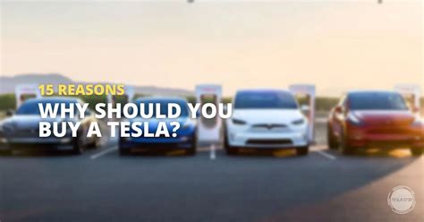 15 Reasons Why You Should Buy A Tesla