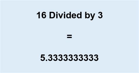 Mastering 16 divided by 3: Easy Ways to Understand and Calculate