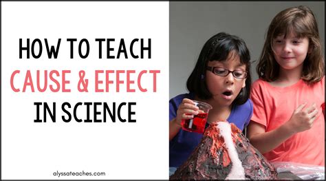 4 Activities To Teach Cause And Effect In Science Alyssa Teaches
