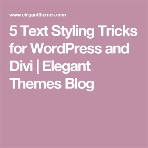 5 Text Styling Tricks For Wordpress And Divi