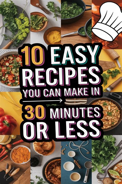8 Simple Recipes You Can Whip Up In 30 Minutes Or Less 8 Simple Recipes You Can Whip Up In 30 Minutes Or Less
