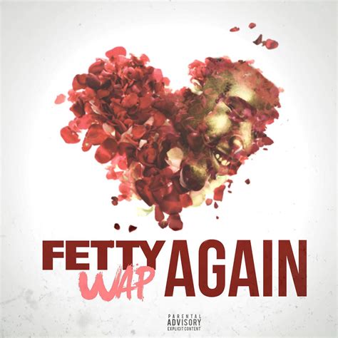 The Origin and History of Again Fetty Wap Release Date