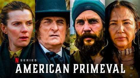 American Primeval Tv Series The Dawn Of American History What Is Happening