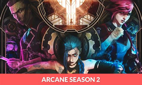 Arcane Season 2 Release Date Plot Trailer Latest News For Netflix Series Radio Times