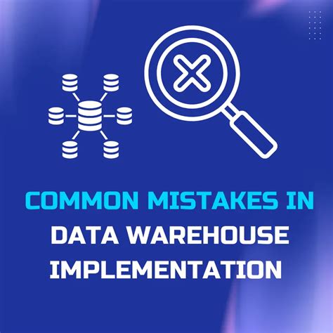 Avoid Common Data Warehouse Implementation Mistakes A Complete Guide