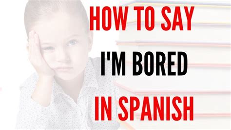 Bored In Spanish Spanish Translator