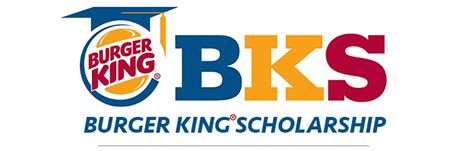 Burger King Scholarship Burger King Scholars Program Burger King Scholarship Burger King Scholars Program