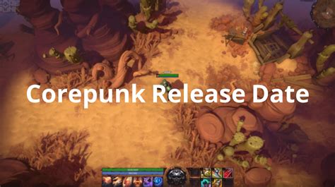 Why the Corepunk Release Date Was Carefully Scheduled for Maximum Impact