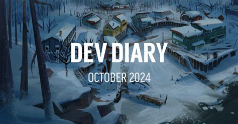 Dev Diary October 2024 The Long Dark Dev Diary October 2024 The Long Dark