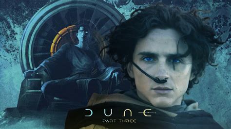 Dune Part 3 Release Date Cast Plot And Everything We Know Dune Part 3 Release Date Cast Plot And Everything We Know