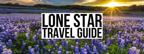 Enchanting Texas Travel Guide Explore The Lone Star State
