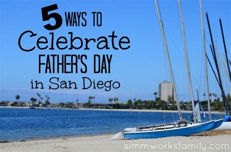 Five Fun Ways To Celebrate Father S Day In San Diego