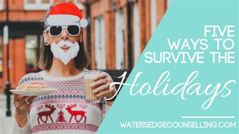 Five Ways To Survive The Holidays Watersedge Counselling