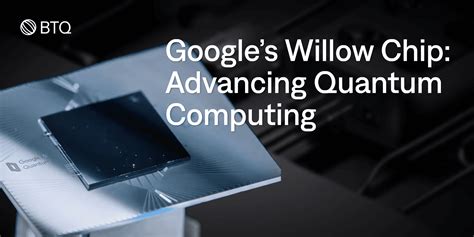 Google S Willow Chip Advancing Quantum Computing Google S Willow Chip Advancing Quantum Computing
