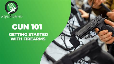 Gun 101 Getting Started With Firearms Scopes And Barrels Gun 101 Getting Started With Firearms Scopes And Barrels