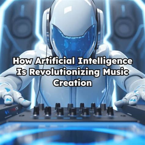 How Artificial Intelligence Is Revolutionizing Music Composition How Artificial Intelligence Is Revolutionizing Music Composition