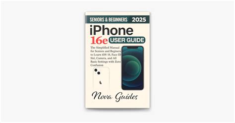 Iphone 16E 2025 Complete Beginners Guide Iphone 16E 2025 Complete Beginners Guide