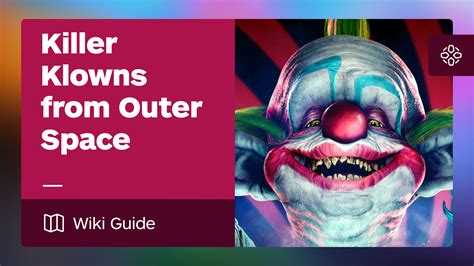 Killer Klowns From Outer Space Guide Killer Klowns From Outer Space Guide