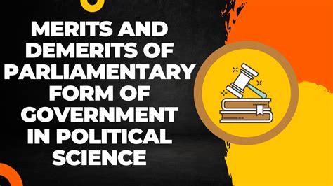 Parliamentary Form Of Government Features Merits Demerits