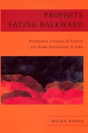 Prophets Facing Backward Postmodern Critiques Of Science And Hindu Nationalism In India Sftp Magazine