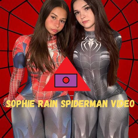 Spiderman Sophie Rain The Untold Story Of A Unique Superhero N Indepth