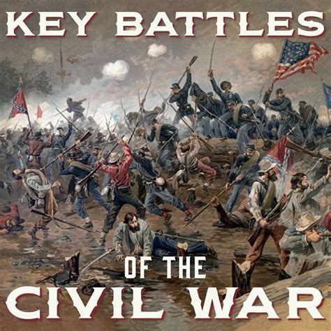 The 10 Key Battles Of The American Civil War History Hit The 10 Key Battles Of The American Civil War History Hit