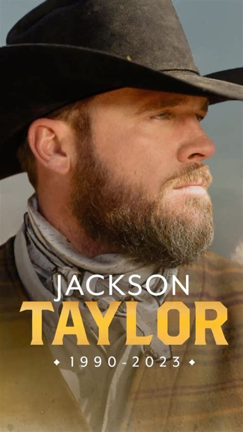 There Will Never Be Another Jackson Taylor A True Cowboy Friend And Light In The Lives Of Those Who Knew Him Thank You For Sharing Your Memories And Condolences All Stars