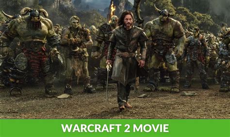 Why the Warcraft 2 Release Date Movie Is Highly Anticipated
