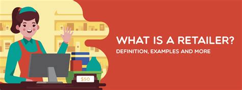 What Is A Retailer Definition Examples More